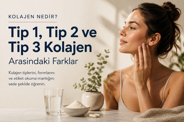 Kolajen Nedir? Tip 1, Tip 2 ve Tip 3 Kolajen Arasındaki Farklar